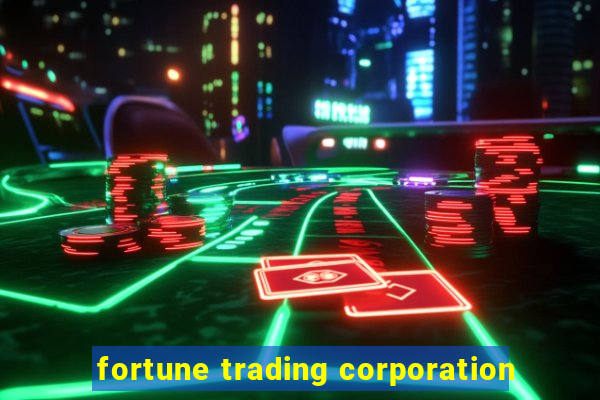 fortune trading corporation